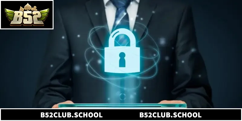 Chính Sách Bảo Mật B52club - 5 Quy Định Người Chơi Cần Biết Chính sách bảo mật B52club bảo vệ thông tin người chơi an toàn
